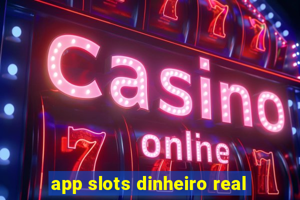 app slots dinheiro real